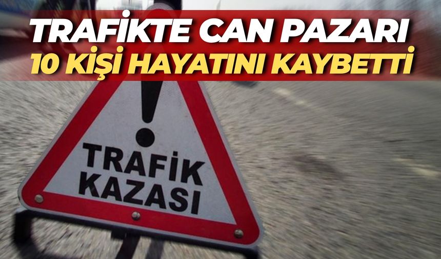 Trafikte Can Pazarı: 10 Kişi Olay Yerinde Hayatını Kaybetti