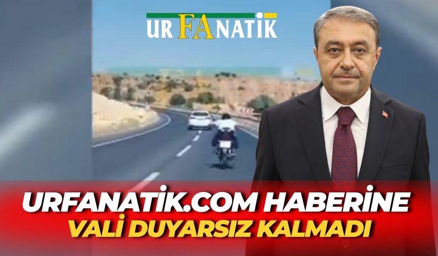 Urfanatik.com Haberine Vali Duyarsız Kalmadı