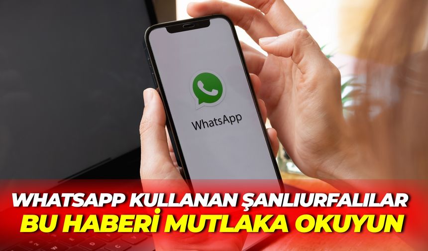 WhatsApp Kullanıyorsanız Bu Haberi Mutlaka Okuyun!