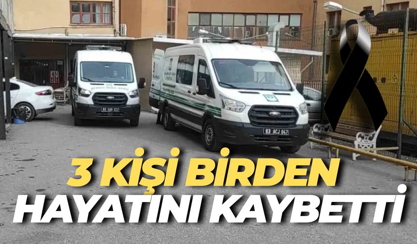 Şanlıurfa’da Acı Haberler Peş Peşe: 3 Kişi Birden Vefat Etti