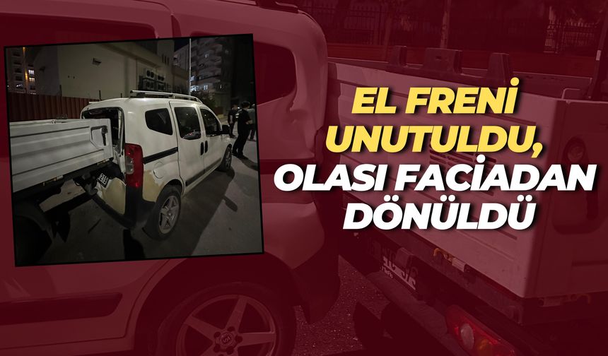 Karaköprü’de El Freni Unutulan Araç Mahalleliyi Ayağa Kaldırdı!