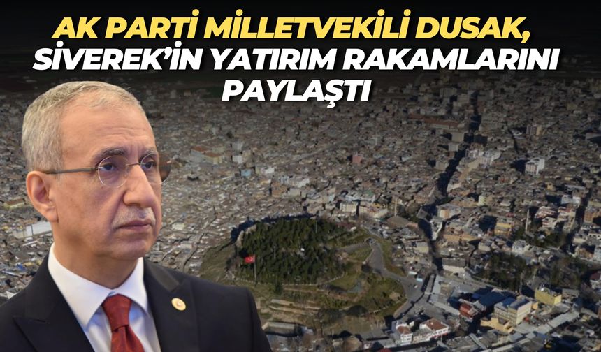 Şanlıurfa Milletvekili Abdurrahim Dusak’tan Siverek’e 7 Milyar TL’lik Yatırım Açıklaması