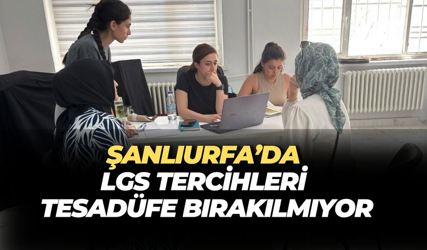 Şanlıurfa RAM’larında LGS’ye Akılcı Tercih Desteği