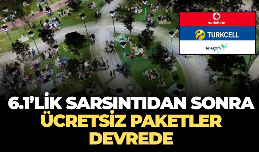 6.1’lik Deprem Sonrası Ücretsiz Dakika ve İnternet Müjdesi Geldi