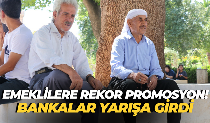 Şanlıurfa’da Emeklilere Rekor Promosyon! Bankalar Yarışa Girdi