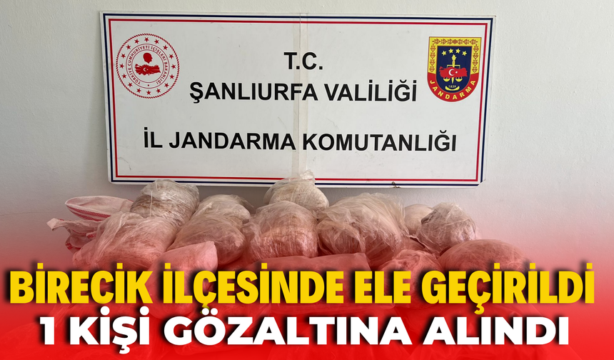 Şanlıurfa Birecik'te Ele Geçirildi: 1 Kişi Gözaltına Alındı