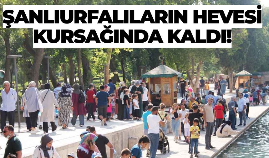 Şanlıurfalıların Hevesi Kursağında Kaldı!
