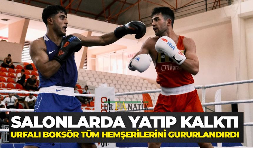 Salonlarda Yatıp Kalktı, Türkiye Üçüncüsü Oldu: Urfalı Boksör Tüm Hemşerilerini Gururlandırdı