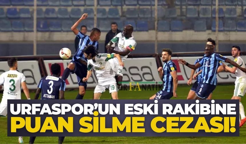 Şanlıurfaspor’un Eski Rakibine Puan Silme Cezası!