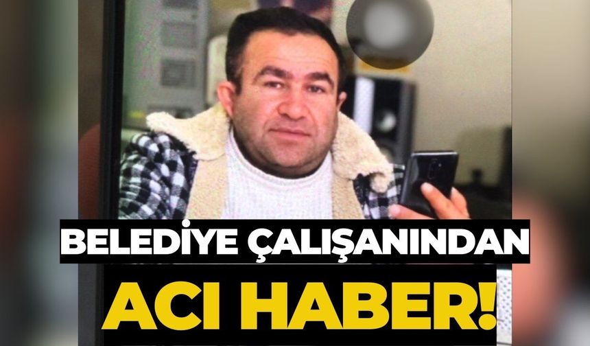 Suruç Belediyesi Personeli Hayatını Kaybetti!