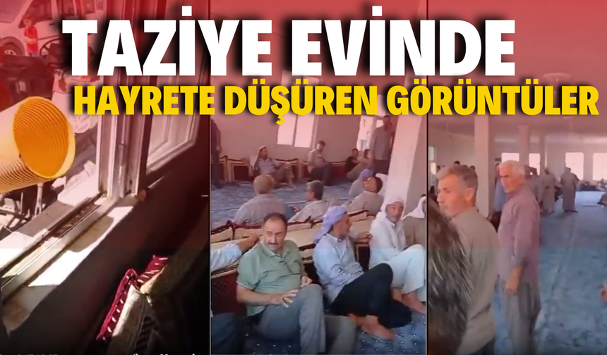 Şanlıurfa’daki Taziye Evinde Şaşkına Çeviren Görüntüler