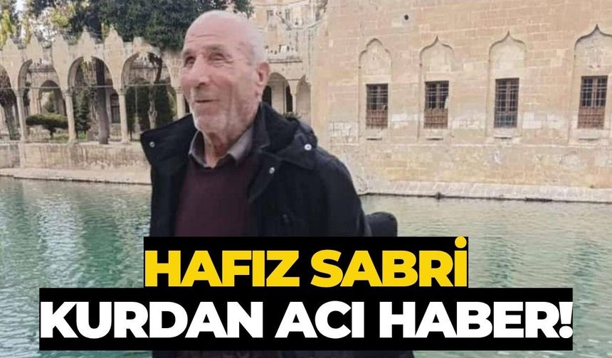 Hafız Sabri Kurdan Acı Haber!