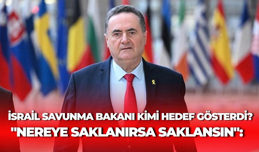 "Nereye Saklanırsa Saklansın": İsrail Savunma Bakanı Kimi Hedef Gösterdi?