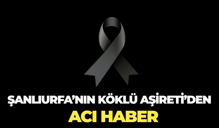 Biniicil Aşireti'nin Acı Günü: Mehmet Yeler Hayatını Kaybetti
