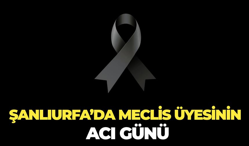 Şanlıurfa’da Meclis Üyesinin Acı Günü: Hüseyin Atlıyan Hayatını Kaybetti