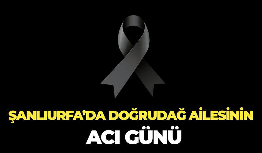 Şanlıurfa’da Mehmet Doğrudağ Hayatını Kaybetti