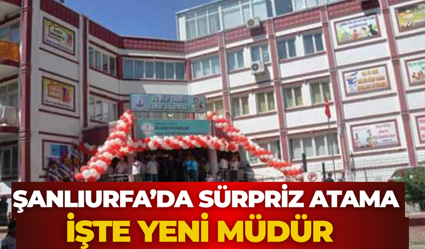 Şanlıurfa’da Sürpriz Atama: İşte Yeni Müdür