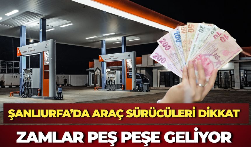 Şanlıurfa’da Araç Sürücüleri Dikkat: Zamlar Peş Peşe Geliyor