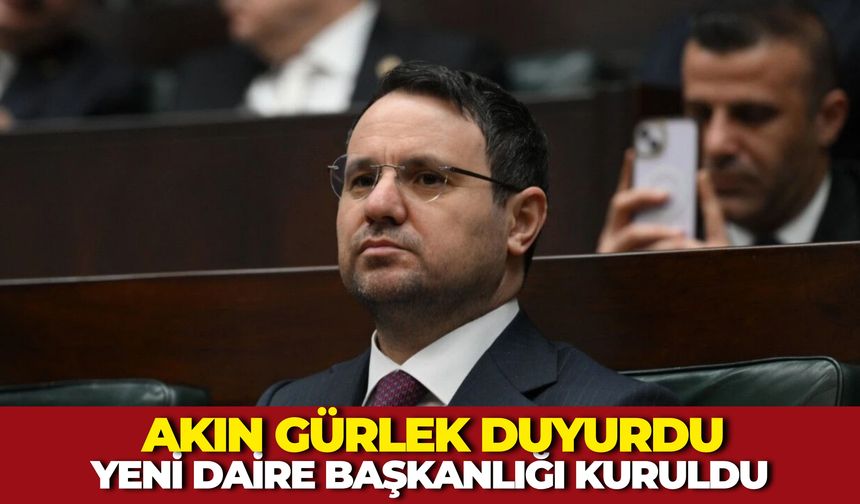 Akın Gürlek Duyurdu: Adalet Bakanlığı Bünyesinde Yeni Daire Başkanlığı Kuruldu