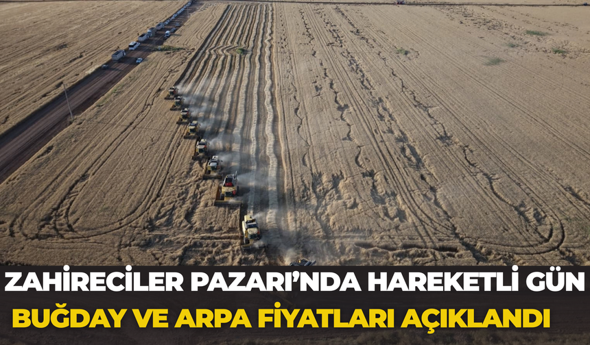 Zahireciler Pazarı’nda Hareketli Gün: Buğday ve Arpa Fiyatları Açıklandı