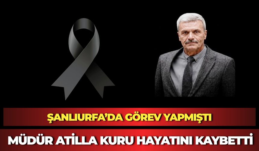 Siverek Cezaevi Eski Müdürü Atilla Kuru Hayatını Kaybetti