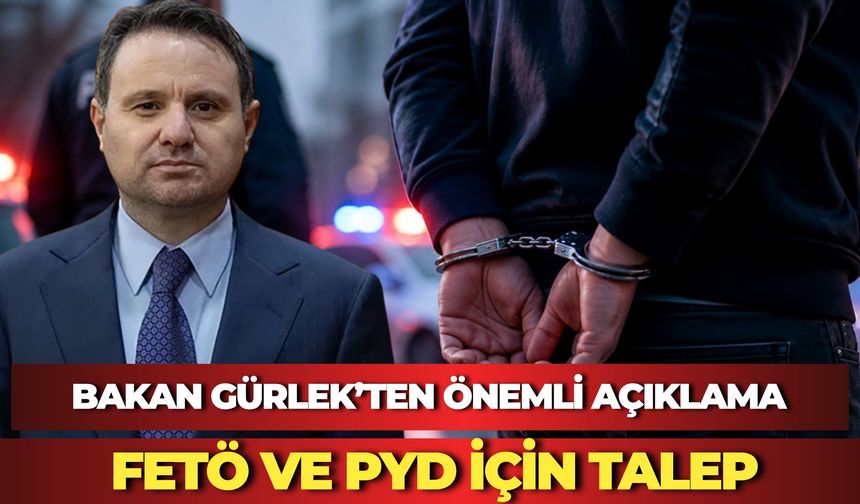 Bakan Gürlek’ten FETÖ ve PYD Açıklaması