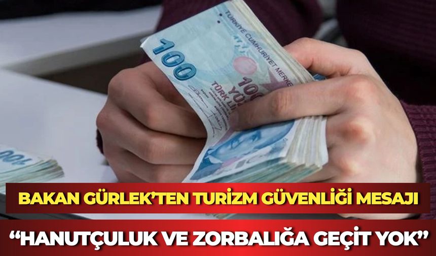 Bakan Gürlek’ten Turizm Güvenliği Mesajı: “Hanutçuluk ve Zorbalığa Geçit Yok”