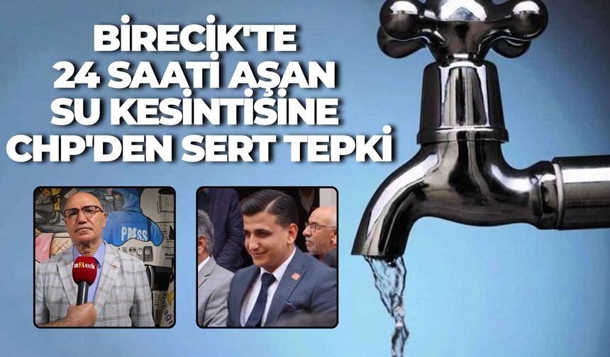Birecik'te 24 Saati Aşan Su Kesintisine CHP'den Sert Tepki
