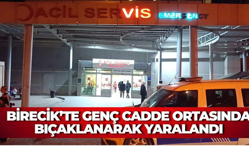 Birecik’te Genç Cadde Ortasında Bıçaklanarak Yaralandı
