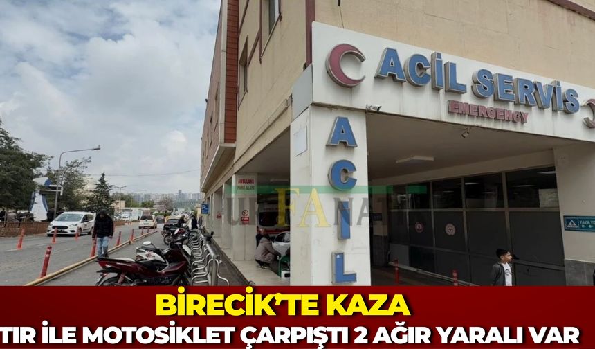 Birecik’te Kaza: Tır ile Motosiklet Çarpıştı Sürücü Kaçtı