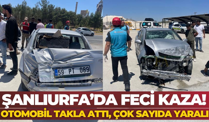Şanlıurfa’da Feci Kaza! Otomobil Takla Attı, Çok Sayıda Yaralı