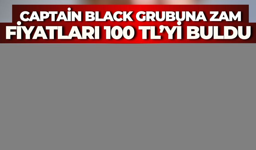 Captaın Black Sigara Gurubuna Zam Geldi