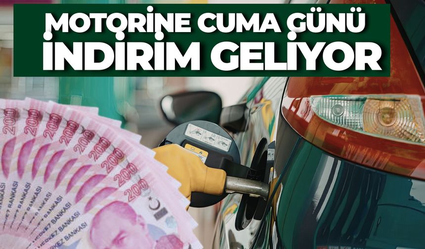 Cuma Günü Motorine İndirim Geliyor