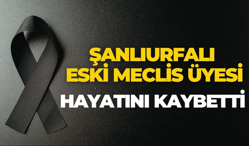Eski Meclis Üyesi Hacı Fahri Çelikay Hayatını Kaybetti