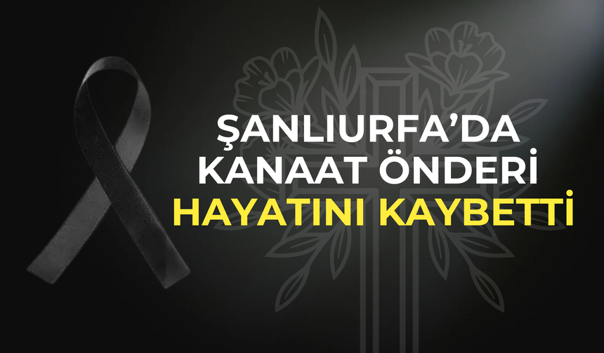 Şanlıurfa'da Kanaat Önderlerinden Şeyh (İmmihmed) Daş Hayatını Kaybetti