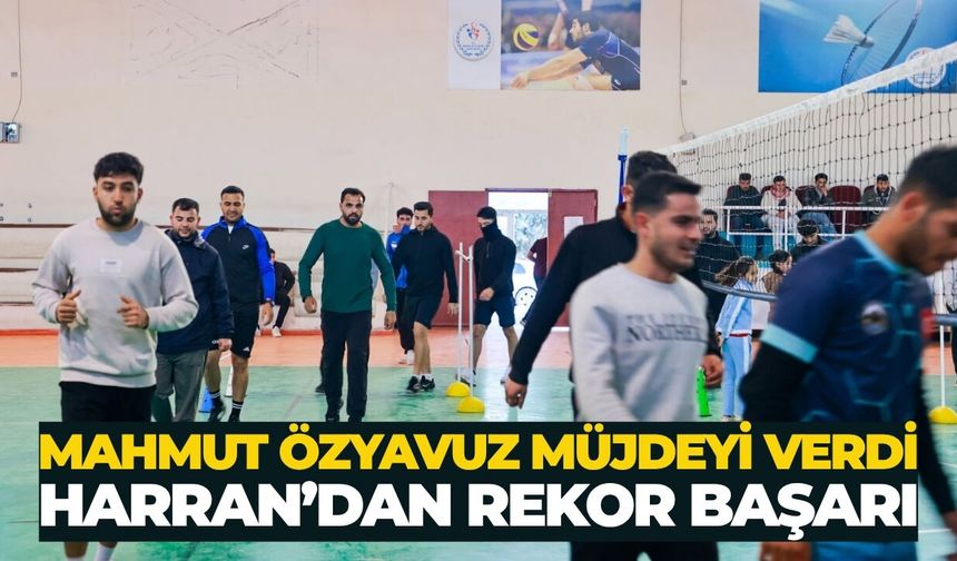 Mahmut Özyavuz Müjdeyi Verdi: Harran’dan Rekor Başarı