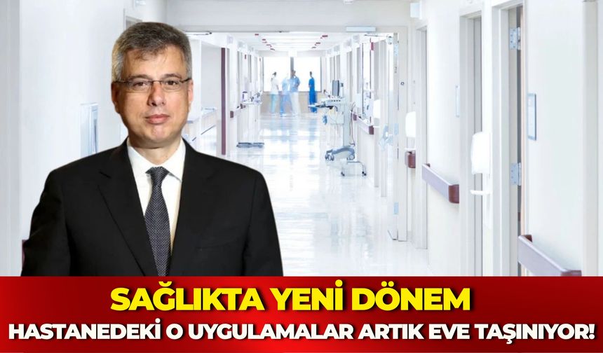 Sağlıkta Yeni Dönem Müjdesi: Evde Sağlık ve Palyatif Bakım Tek Çatıda Birleşiyor