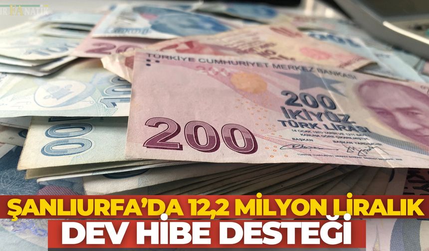 Şanlıurfa’da Dev Yatırıma TKDK Desteği: 12,2 Milyon TL Hibe Sağlanacak