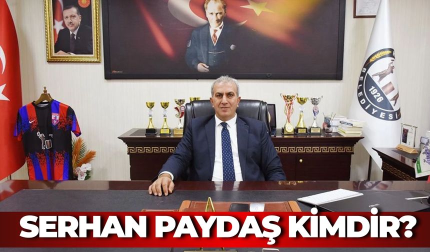 Hilvan Belediye Başkanı Serhan Paydaş Kimdir, Nereli, Kaç Yaşında? Serhan Paydaş Neden Gündemde?