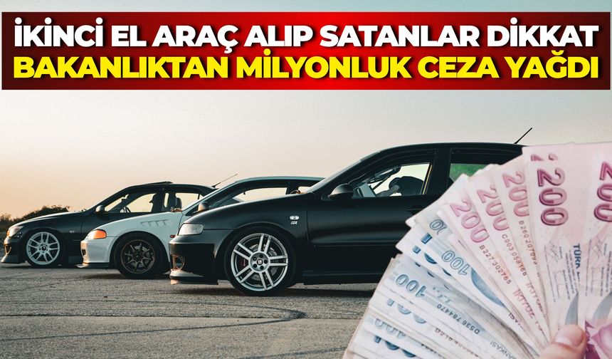 İkinci El Araç Ticaretinde Büyük Denetim: 176 Kişiye 102 Milyon TL Ceza