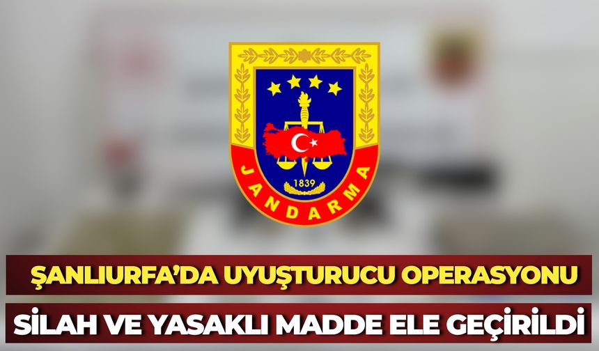 Şanlıurfa’da Narkotik Operasyonu: Silah ve Yasaklı Madde Ele Geçirildi