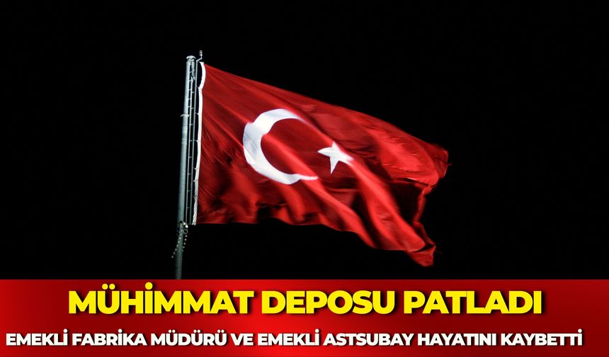 Kırıkkale'deki MKE Mühimmat Deposu Patlamasında 2 Personel Şehit Oldu