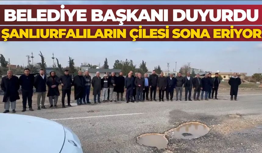 Belediye Başkanı Duyurdu: Şanlıurfalıların Çilesi Sona Eriyor