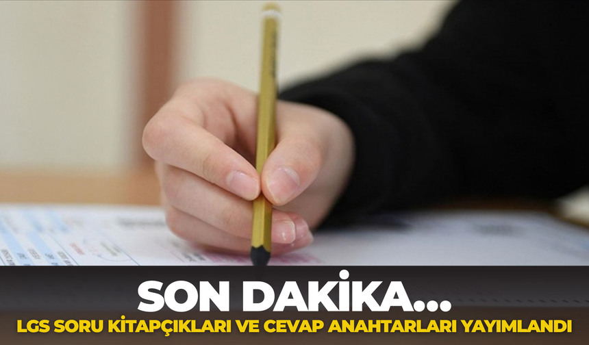 SON DAKİKA… LGS Soru Kitapçıkları Ve Cevap Anahtarları Yayımlandı