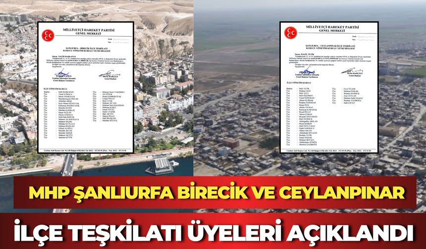 MHP Şanlıurfa Birecik ve Ceylanpınar İlçe Teşkilatı Kurucu Yönetimi Açıklandı
