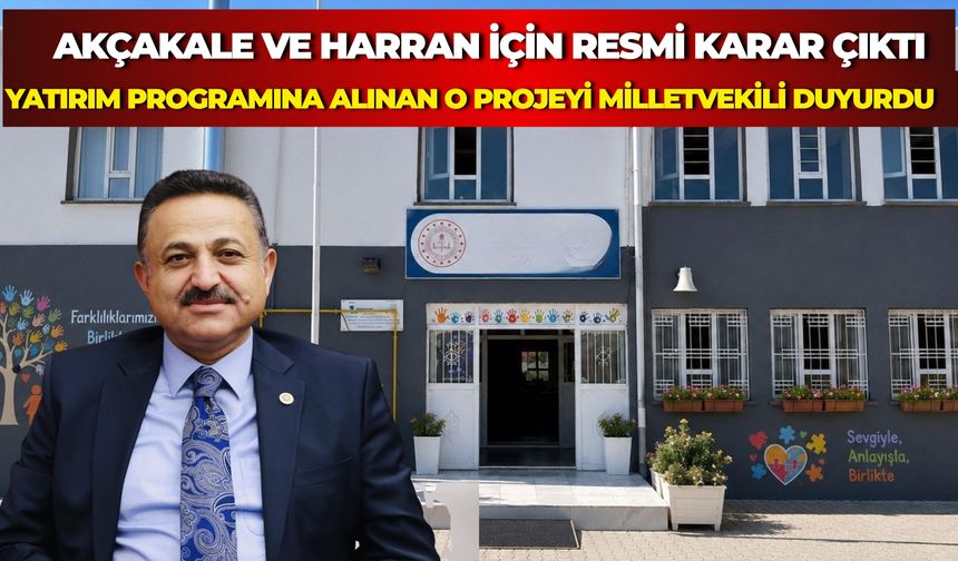 Milletvekili Hikmet Başak Akçakale ve Harran'a Yeni Okul Müjdesini Duyurdu