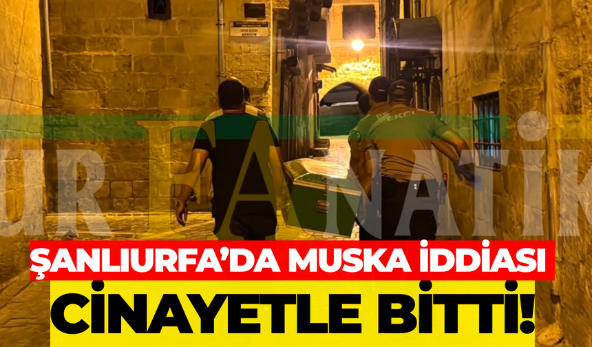 Şanlıurfa’da Muska İddiası Cinayetle Bitti!