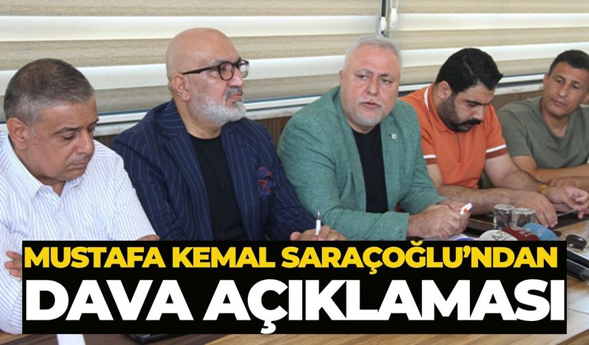 Mustafa Kemal Saraçoğlu’ndan Dava Açıklaması