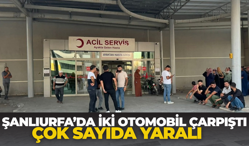 Şanlıurfa Birecik'te İki Otomobil Çarpıştı: Çok Sayıda Yaralı