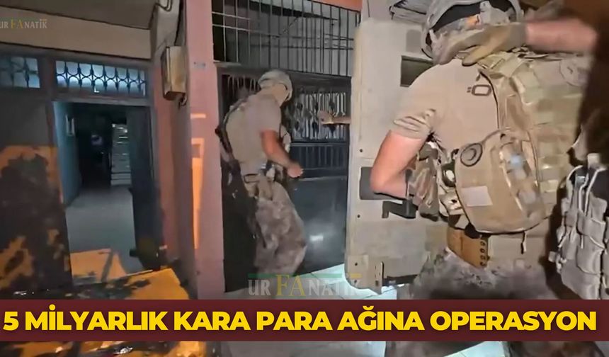 5 Milyarlık Kara Para Ağına Operasyon
